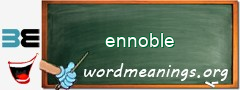 WordMeaning blackboard for ennoble